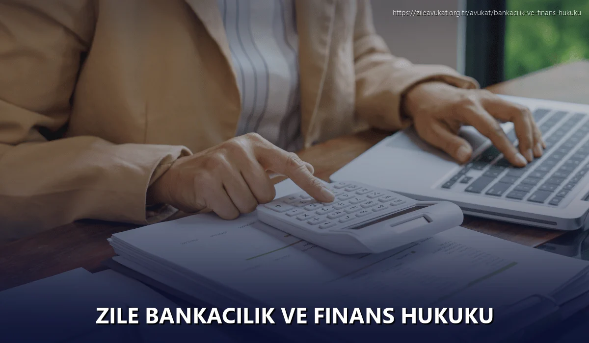 Zile Bankacılık ve Finans Hukuku