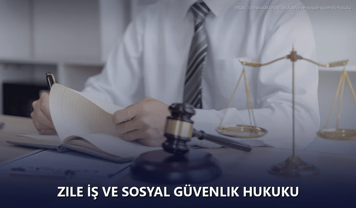 Zile İş ve Sosyal Güvenlik Hukuku
