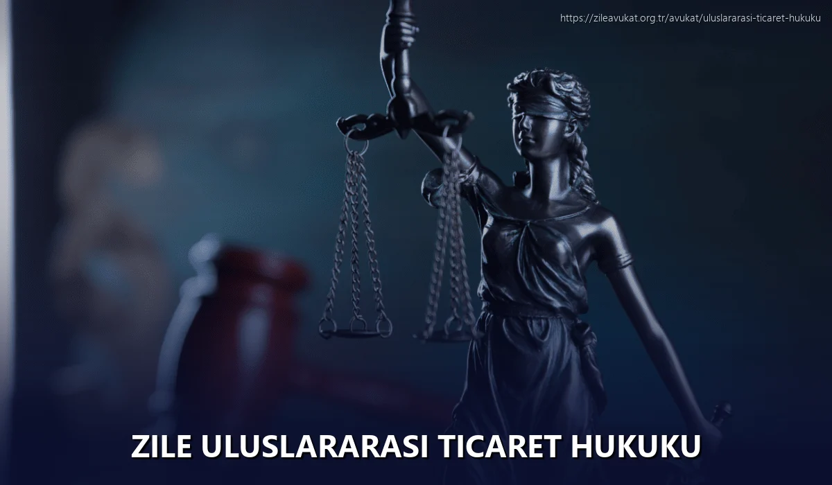 Zile Uluslararası Ticaret Hukuku